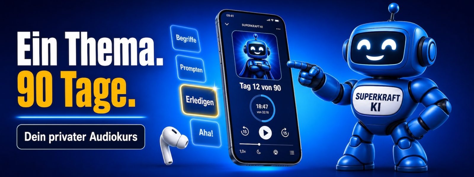 Superkraft KI Fokus — Ein Thema. 90 Tage. Dein privater Audiokurs.